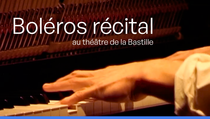Boléros Récital au théâtre de la Bastille