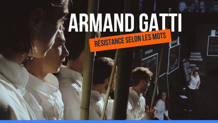 Armand Gatti - R&eacute;sistance selon les mots 